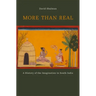 More Than Real: A History of the Imagination in South India