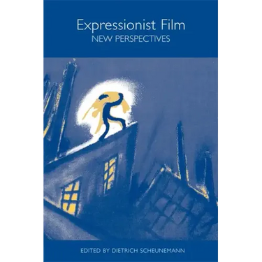 Expressionist Film: New Perspectives
