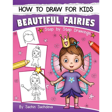 How to Draw for Kids: A Girl's guide to Drawing Beautiful Fairies, Magical Unicorns, and Fantasy Items (Ages 6-12)