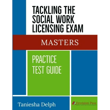 Tackling the Social Work Licensing Exam: Masters Practice Test Guide