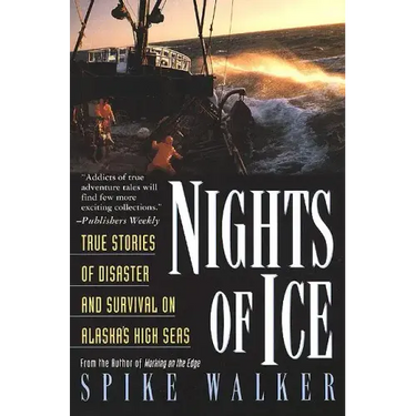 Nights of Ice: True Stories of Disaster and Survival on Alaska's High Seas