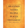 Meanings of the Names of People and Places in the Old Testament