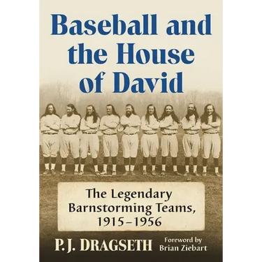 Baseball and the House of David: The Legendary Barnstorming Teams, 1915-1956