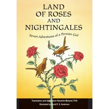 Land of Roses and Nightingales: Seven Adventures of a Persian Girl