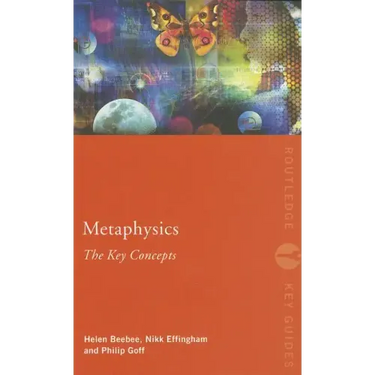 Metaphysics: The Key Concepts