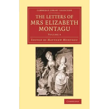 The Letters of Mrs Elizabeth Montagu - Volume 4