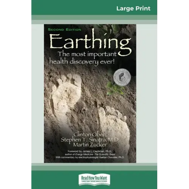 Earthing: The Most Important Health Discovery Ever! (2nd Edition) (16pt Large Print Edition)