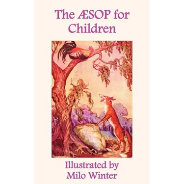 The Aesop for Children: Illustrated by Milo Winter