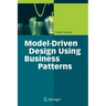 Model-Driven Design Using Business Patterns
