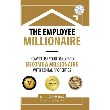 The Employee Millionaire: How to Use Your Day Job to Become a Millionaire with Rental Properties