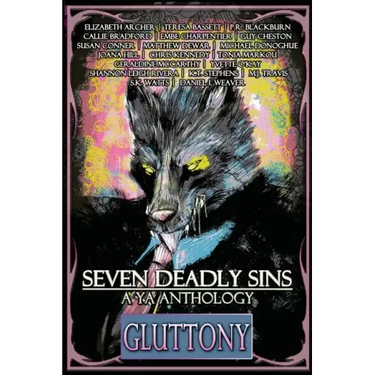 Seven Deadly Sins: A YA Anthology (Gluttony) (Volume 4)