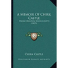 A Memoir Of Chirk Castle: From Original Manuscripts (1859)