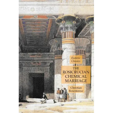 The Rosicrucian Chemical Marriage: Esoteric Classics