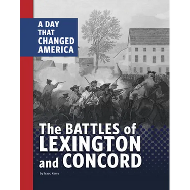 The Battles of Lexington and Concord: A Day That Changed America