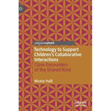 Technology to Support Children's Collaborative Interactions: Close Encounters of the Shared Kind