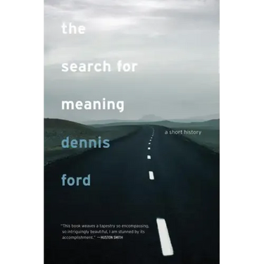 The Search for Meaning: A Short History