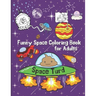 Space Turd: A Funny Space Coloring Book for Adults: Stress Relief and Relaxation Coloring Book for Adults