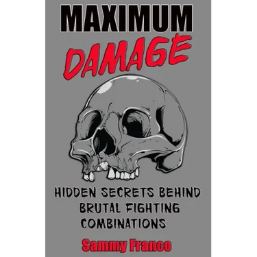Maximum Damage: Hidden Secrets Behind Brutal Fighting Combinations