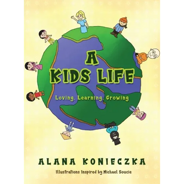 A Kids Life: Loving, Learning, Growing