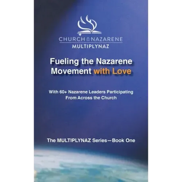 Fueling the Nazarene Movement with Love