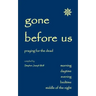 Gone Before Us: Praying for the Dead