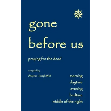Gone Before Us: Praying for the Dead