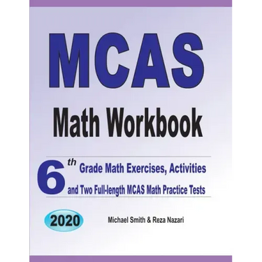 MCAS Math Workbook: 6th Grade Math Exercises, Activities, and Two Full-Length MCAS Math Practice Tests