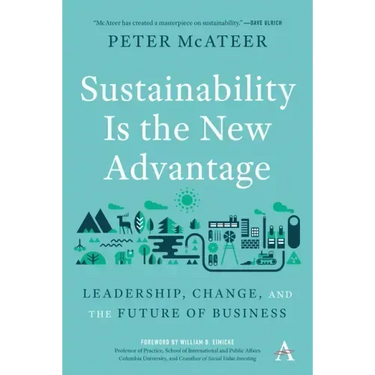 Sustainability Is the New Advantage: Leadership, Change, and the Future of Business