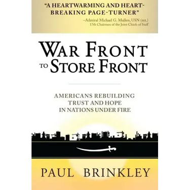 War Front to Store Front: Americans Rebuilding Trust and Hope in Nations Under Fire