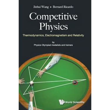 Competitive Physics: Thermodynamics, Electromagnetism and Relativity
