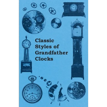 Classic Styles of Grandfather Clocks