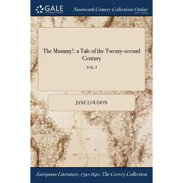The Mummy!: a Tale of the Twenty-second Century; VOL. I