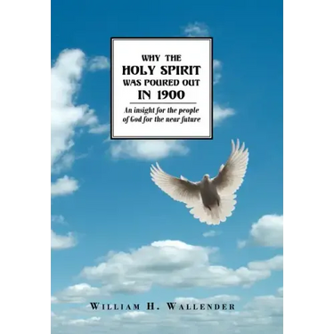 Why the Holy Spirit Was Poured Out in 1900: An insight for the people of God for the near future