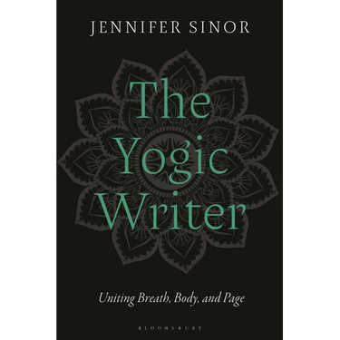 The Yogic Writer: Uniting Breath, Body, and Page