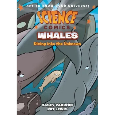 Science Comics: Whales: Diving Into the Unknown