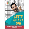 Let's Get It On! Sudoku Large Print Puzzles for Teens