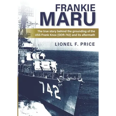 Frankie Maru: The true story behind the grounding of the USS Frank Knox (DDR-742) and its aftermath