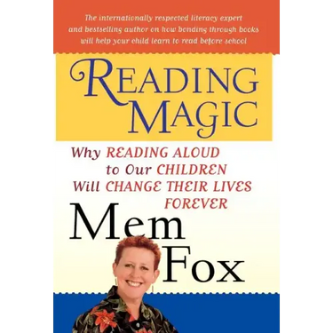 Reading Magic: Why Reading Aloud to Our Children Will Change Their Lives Forever
