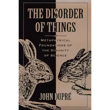 The Disorder of Things: Metaphysical Foundations of the Disunity of Science