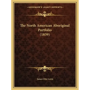The North American Aboriginal Portfolio (1839)