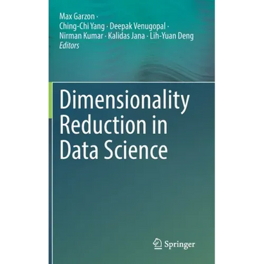 Dimensionality Reduction in Data Science