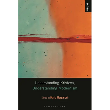 Understanding Kristeva, Understanding Modernism