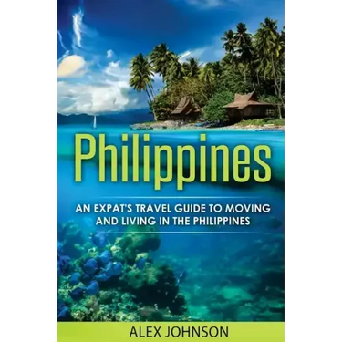 Philippines: An Expat's Travel Guide To Moving & Living In The Philippines