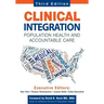 Clinical Integration. Population Health and Accountable Care, Third Edition