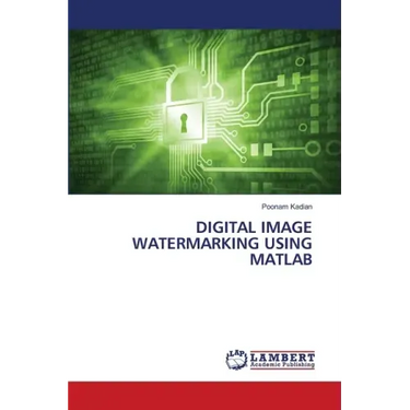 Digital Image Watermarking Using MATLAB