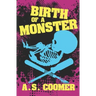 Birth of a Monster