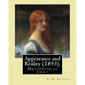 Appearance and Reality (1893). By: F. H. Bradley: Appearance and reality: a metaphysical essay