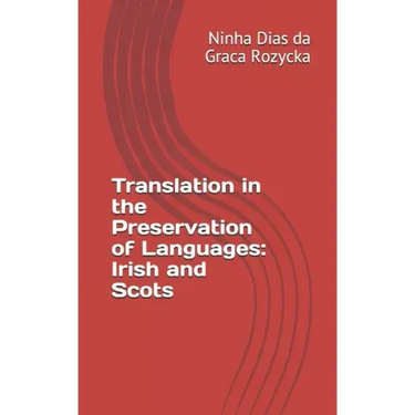 Translation in the Preservation of Languages: Irish and Scots