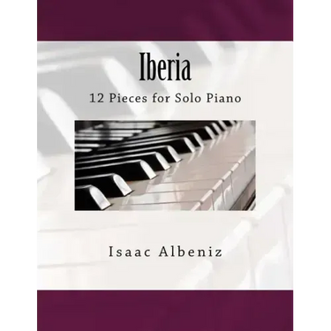Iberia: 12 Pieces for Solo Piano