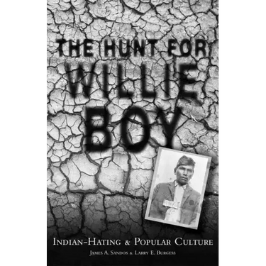 The Hunt for Willie Boy: Indian-Hating & Popular Culture